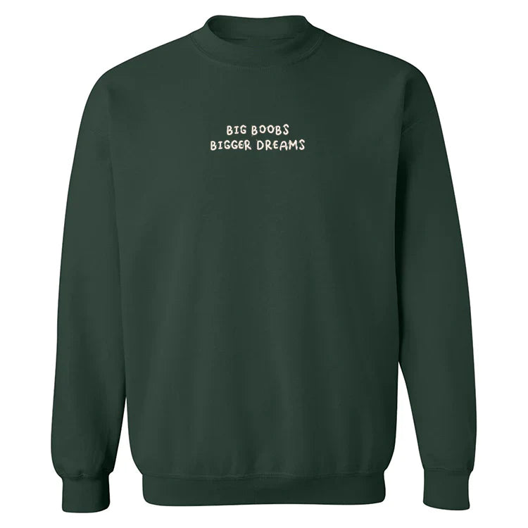 Crewneck "Big B00bs Bigger Dreams" brodé