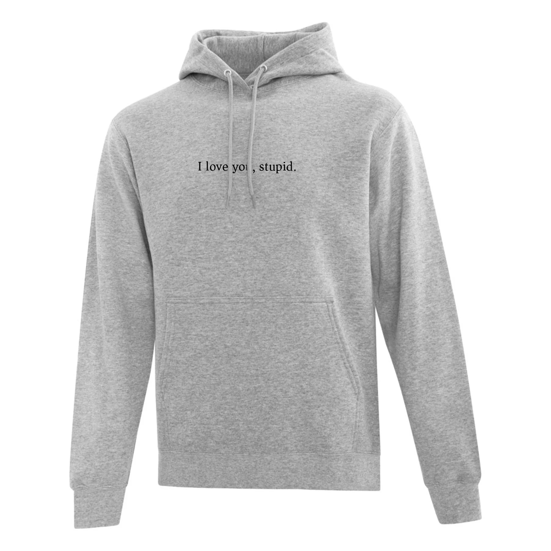 Hoodie "I love you, stupid"  brodé